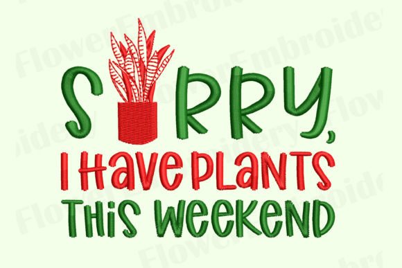 Sorry, I Have Plants This Weekend Embroidery Review